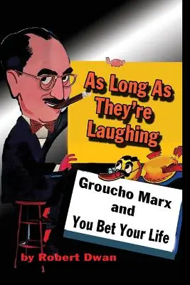 Dopóki się śmieją: Groucho Marx i stawiasz na życie - As Long As They're Laughing: Groucho Marx and You Bet Your Life