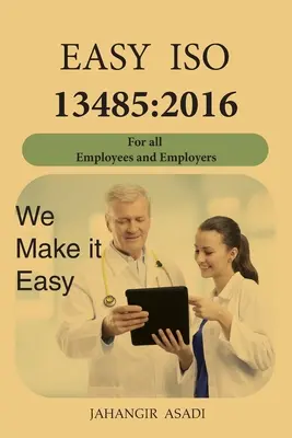 Easy ISO 13485: 2016: Dla wszystkich pracowników i pracodawców - Easy ISO 13485: 2016: For all employees and employers