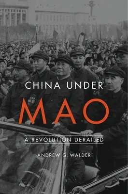 Chiny pod rządami Mao: Wykolejona rewolucja - China Under Mao: A Revolution Derailed