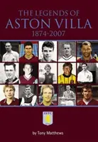 Legendy Aston Villi 1874-2007 - Legends of Aston Villa 1874-2007