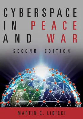 Cyberprzestrzeń w czasie pokoju i wojny - wydanie drugie - Cyberspace in Peace and War Second Edition