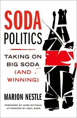 Soda Politics: Podejmowanie walki z Big Soda (i wygrywanie) - Soda Politics: Taking on Big Soda (and Winning)