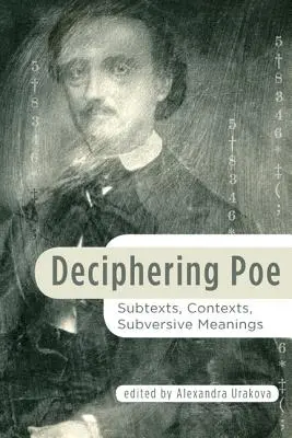 Rozszyfrowywanie Poego: podteksty, konteksty, wywrotowe znaczenia - Deciphering Poe: Subtexts, Contexts, Subversive Meanings