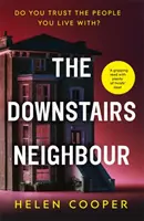 Downstairs Neighbour - Kręty, nieoczekiwany i wciągający suspens - nie będziesz chciał go odłożyć! - Downstairs Neighbour - A twisty, unexpected and addictive suspense - you won't want to put it down!