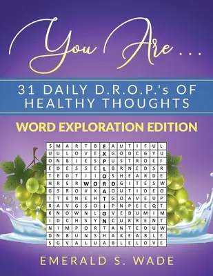 Jesteś . . . 31 codziennych zdrowych myśli: Edycja eksploracji słów - You Are . . . 31 Daily D.R.O.P.'s of Healthy Thoughts: Word Exploration Edition