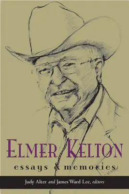 Elmer Kelton: Eseje i wspomnienia - Elmer Kelton: Essays and Memories