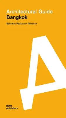 Bangkok: Przewodnik architektoniczny - Bangkok: Architectural Guide