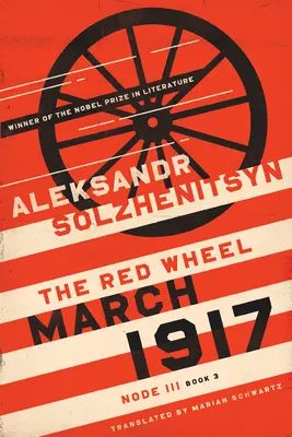 Marzec 1917: Czerwone koło, Węzeł III, Księga 3 - March 1917: The Red Wheel, Node III, Book 3