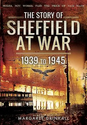 Historia Sheffield w czasie wojny - The Story of Sheffield at War