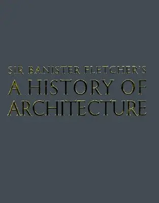 Historia architektury według Banistera Fletchera - Banister Fletcher's a History of Architecture