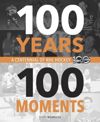 100 lat, 100 chwil: Stulecie hokejowej ligi NHL - 100 Years, 100 Moments: A Centennial of NHL Hockey