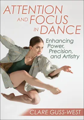 Uwaga i skupienie w tańcu: Zwiększanie siły, precyzji i artyzmu - Attention and Focus in Dance: Enhancing Power, Precision, and Artistry