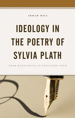 Ideologia w poezji Sylvii Plath: Od rękopisu do opublikowanego wiersza - Ideology in the Poetry of Sylvia Plath: From Manuscript to Published Poem