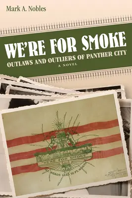 Jesteśmy za dymem: Banici i odludki z Panther City - We're for Smoke: Outlaws and Outliers of Panther City