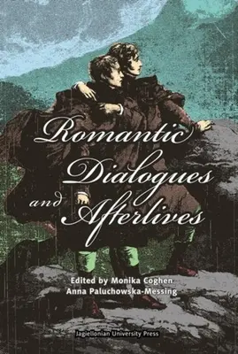 Romantyczne dialogi i życie po życiu - Romantic Dialogues and Afterlives