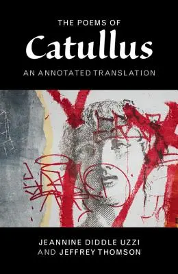 Wiersze Katullusa: Tłumaczenie z przypisami - The Poems of Catullus: An Annotated Translation