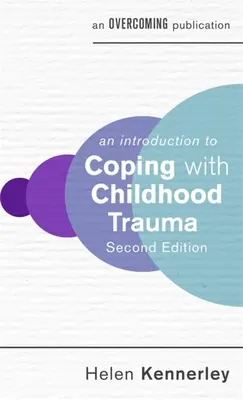 Wprowadzenie do radzenia sobie z traumą z dzieciństwa - An Introduction to Coping with Childhood Trauma