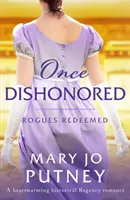 Once Dishonored - rozgrzewający serce romans historyczny z epoki regencji - Once Dishonored - A heartwarming historical Regency romance