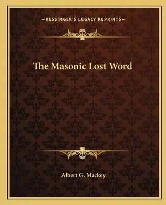 Masońskie zagubione słowo - The Masonic Lost Word