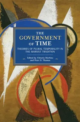 Rząd czasu: teorie wielorakiej czasowości w tradycji marksistowskiej - The Government of Time: Theories of Plural Temporality in the Marxist Tradition