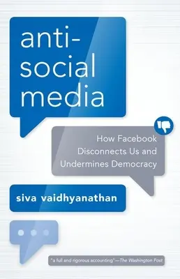 Antisocial Media: Jak Facebook nas odłącza i podważa demokrację - Antisocial Media: How Facebook Disconnects Us and Undermines Democracy