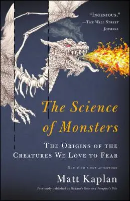 Nauka o potworach: Pochodzenie stworzeń, których kochamy się bać - The Science of Monsters: The Origins of the Creatures We Love to Fear