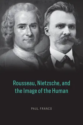 Rousseau, Nietzsche i obraz człowieka - Rousseau, Nietzsche, and the Image of the Human