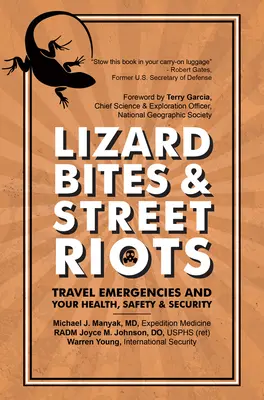 Ukąszenia jaszczurek i zamieszki uliczne: Nagłe wypadki w podróży a Twoje zdrowie, bezpieczeństwo i ochrona - Lizard Bites & Street Riots: Travel Emergencies and Your Health, Safety, and Security