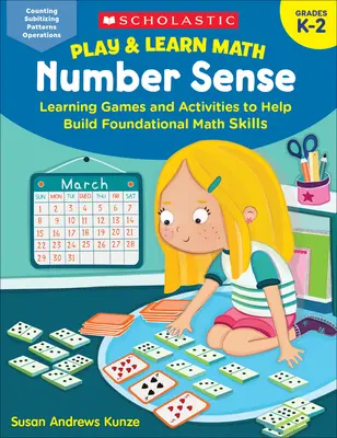 Graj i ucz się matematyki: Poczucie liczby: Gry i zabawy edukacyjne pomagające rozwijać podstawowe umiejętności matematyczne - Play & Learn Math: Number Sense: Learning Games and Activities to Help Build Foundational Math Skills