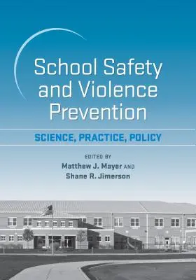 Bezpieczeństwo w szkole i zapobieganie przemocy: Nauka, praktyka, polityka - School Safety and Violence Prevention: Science, Practice, Policy