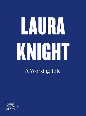 Laura Knight: Życie zawodowe - Laura Knight: A Working Life