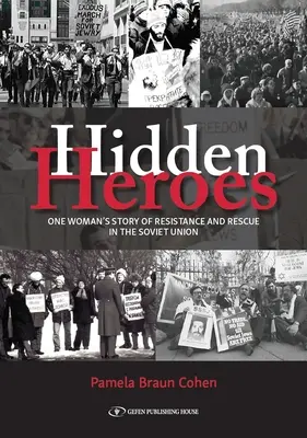 Ukryci bohaterowie: Historia oporu i ratunku jednej kobiety w Związku Radzieckim - Hidden Heroes: One Woman's Story of Resistance and Rescue in the Soviet Union