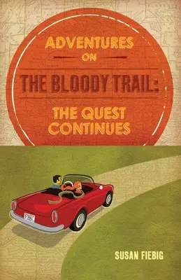 Przygody na krwawym szlaku: The Quest Continues - Adventures on the Bloody Trail: The Quest Continues