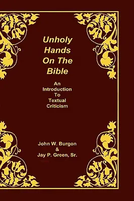 Nieświęte ręce na Biblii: Wprowadzenie do krytyki tekstu - Unholy Hands on the Bible: An Introduction to Textual Criticism