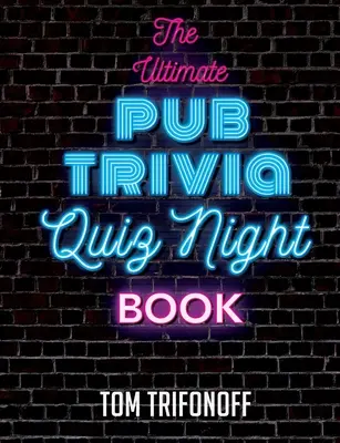 The Ultimate Pub Trivia Quiz Night Książka - The Ultimate Pub Trivia Quiz Night Book