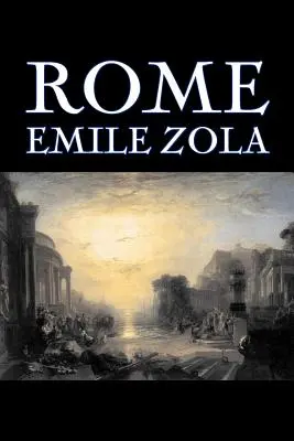 Rzym Emile'a Zoli, literatura piękna, literatura piękna, klasyka - Rome by Emile Zola, Fiction, Literary, Classics