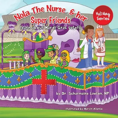 Nola Pielęgniarka(R) i jej super przyjaciele: Dowiedz się więcej o bezpieczeństwie Mardi Gras - Nola The Nurse(R) and her Super friends: Learn about Mardi Gras Safety