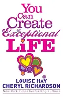 Możesz stworzyć wyjątkowe życie - szczere rozmowy z Louise Hay i Cheryl Richardson - You Can Create an Exceptional Life - Candid Conversations with Louise Hay and Cheryl Richardson