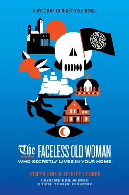 Stara kobieta bez twarzy, która potajemnie mieszka w twoim domu: A Welcome to Night Vale Novel - The Faceless Old Woman Who Secretly Lives in Your Home: A Welcome to Night Vale Novel