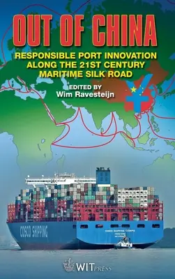 Z Chin: Odpowiedzialne innowacje portowe wzdłuż Jedwabnego Szlaku XXI wieku - Out of China: Responsible Port Innovation along the 21st Century Silk Road