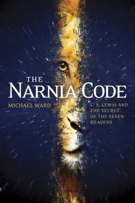 Kod Narnii: C.S. Lewis i tajemnica siedmiu niebios - C.S. Lewis and the Secret of the Seven Heavens - The Narnia Code: C. S. Lewis and the Secret of the Seven Heavens