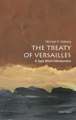 Traktat wersalski: Bardzo krótkie wprowadzenie - The Treaty of Versailles: A Very Short Introduction