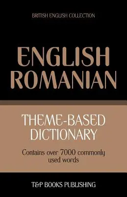 Słownik tematyczny angielsko-rumuński brytyjski - 7000 słów - Theme-based dictionary British English-Romanian - 7000 words