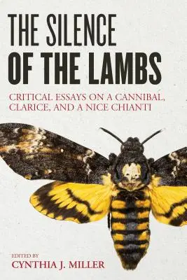 Milczenie owiec: krytyczne eseje o kanibalu, Clarice i niezłym chianti - The Silence of the Lambs: Critical Essays on a Cannibal, Clarice, and a Nice Chianti