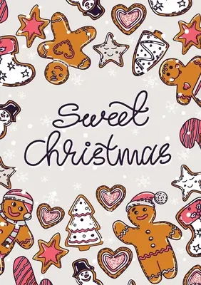 Kolorowanka Wesołych Świąt: Tańsze i bardziej przydatne niż kartka! (Sweet Christmas; Christmas Cookies; Gingerbread) Medium A5 - 5.83X8.27 - Merry Christmas Coloring Card: Cheaper and More Useful than a Card! (Sweet Christmas; Christmas Cookies; Gingerbread) Medium A5 - 5.83X8.27