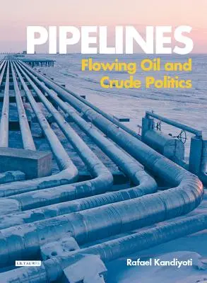 Rurociągi: Płynąca ropa i surowa polityka - Pipelines: Flowing Oil and Crude Politics