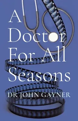 Lekarz na każdą porę roku - A Doctor For All Seasons