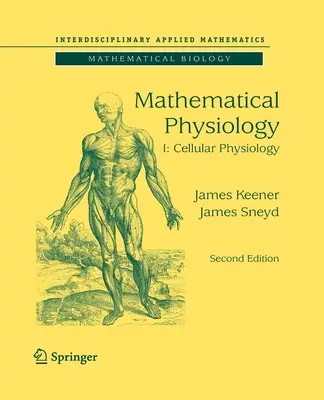 Fizjologia matematyczna: I: Fizjologia komórkowa - Mathematical Physiology: I: Cellular Physiology