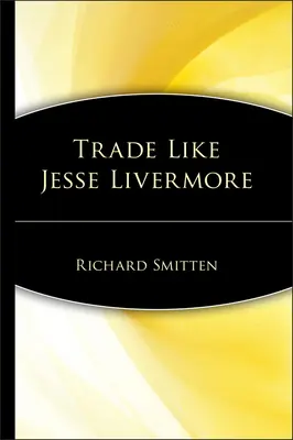 Handluj jak Jesse Livermore - Trade Like Jesse Livermore