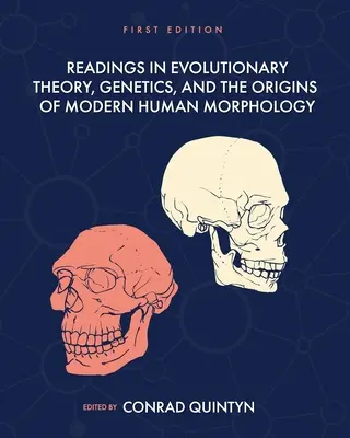 Odczyty z teorii ewolucji, genetyki i początków współczesnej morfologii człowieka - Readings in Evolutionary Theory, Genetics, and the Origins of Modern Human Morphology